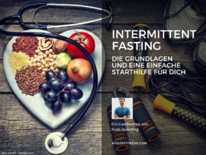 Intermittent Fasting: Die Grundlagen und eine einfache Starthilfe für dich