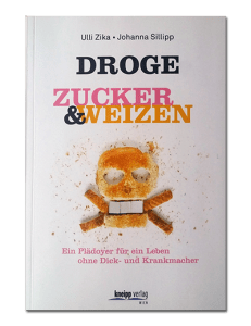 Das Buch Droge Zucker & Weizen, bei dem Johanna Sillipp als Koautorin mitgewirkt hat.