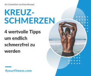 Kreuzschmerzen: 4 wertvolle Tipps um endlich schmerzfrei zu werden