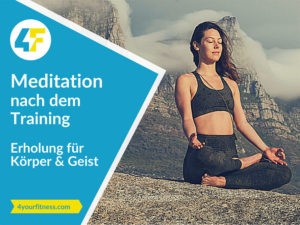 Meditation nach dem Training: Erholung für Körper & Geist