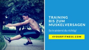 Training bis zum Muskelversagen: So trainierst du richtig!