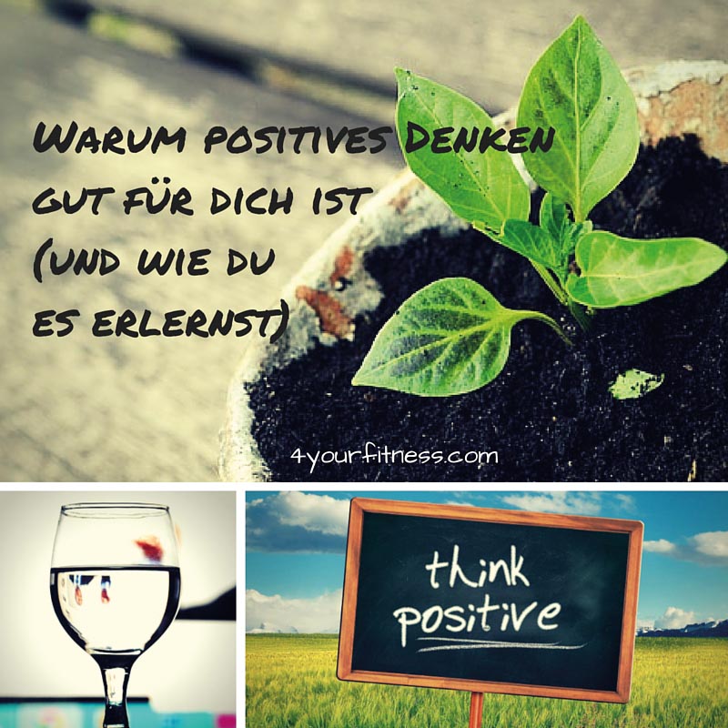 Warum positives Denken gut für dich ist (und wie du es erlernst)