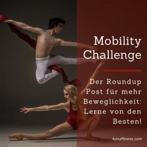 Der Roundup Post für mehr Beweglichkeit: Lerne von den Besten!
