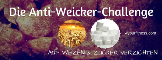 Auf Weizen und Zucker verzichten - die Anti-Weicker-Challenge
